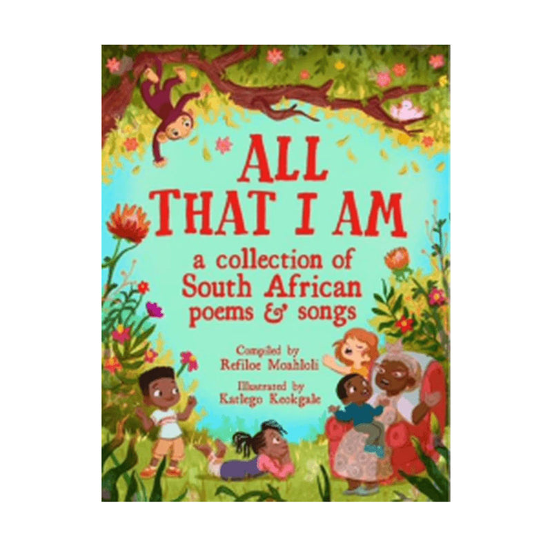 All That I Am : A Collection of South African Poems & Songs | Refiloe Moahloli