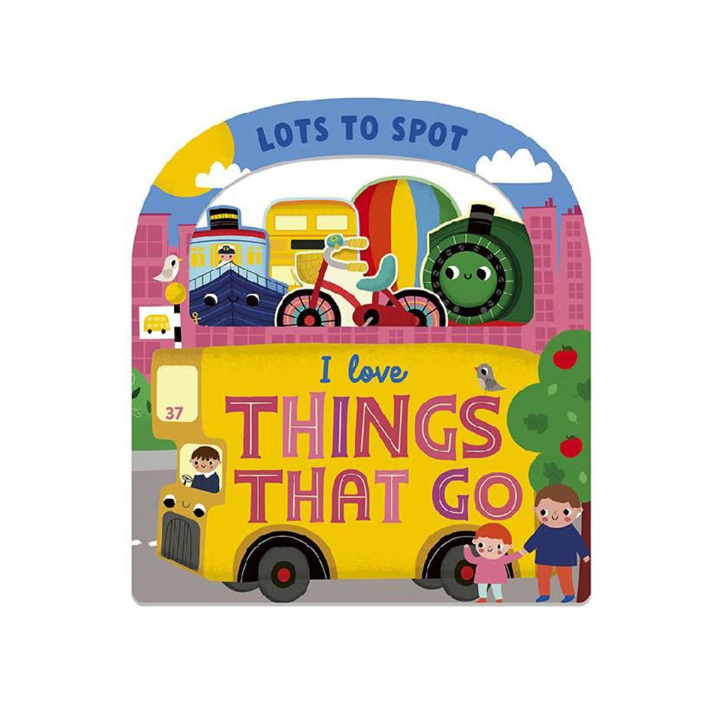 Lots To Spot : I Love Things That Go