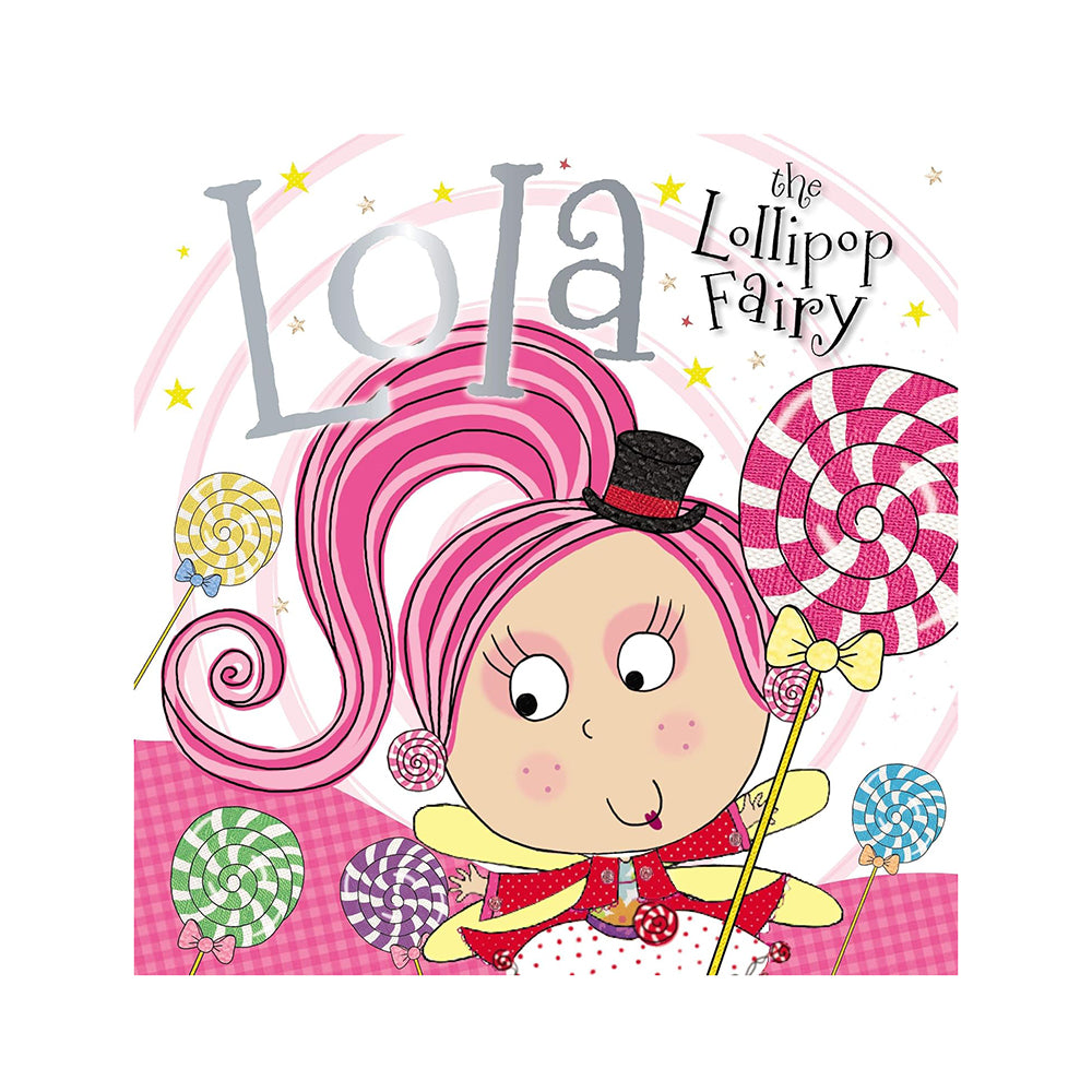 Lola the Lollipop Fairy | Tim Bugbird