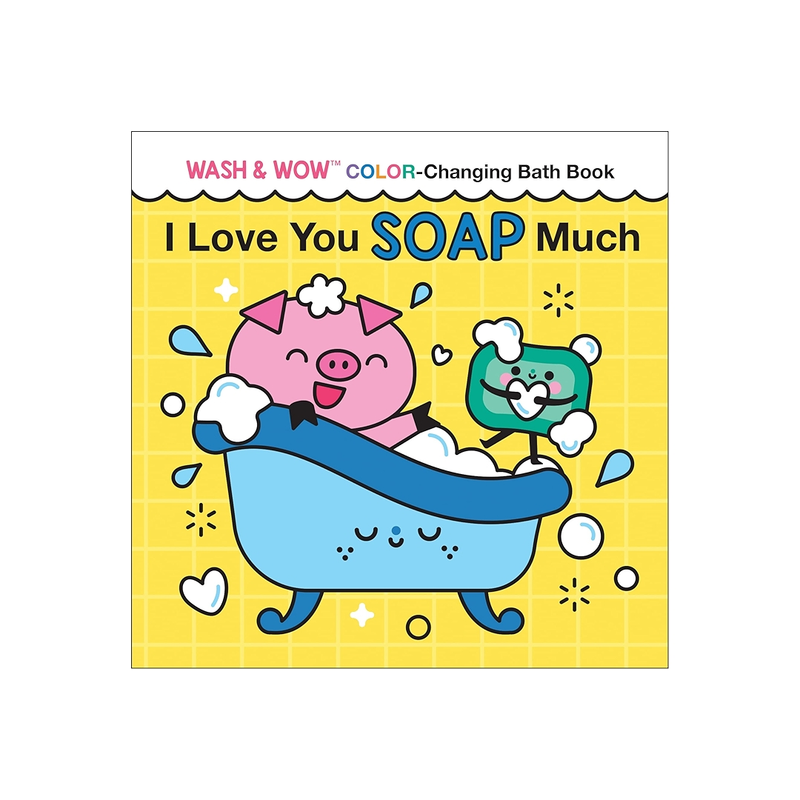 I Love You Soap Much Bath Book